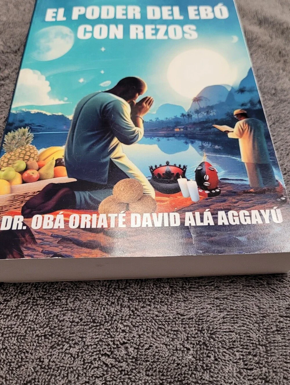 El Poder Del Ebó Con Oraciones  Spanish soft cover ( Libro En Español)